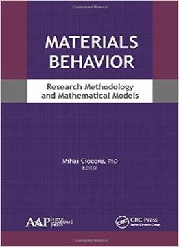Materials Behavior: Research Methodology And Mathematical Models