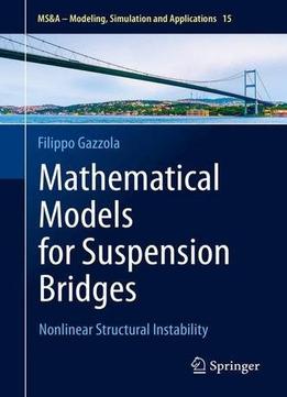 Mathematical Models For Suspension Bridges: Nonlinear Structural Instability