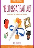 Mediterranean Art: Fun And Easy Art From Around The World