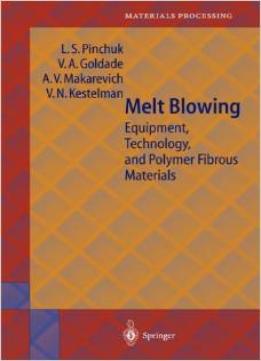 Melt Blowing: Equipment, Technology, And Polymer Fibrous Materials