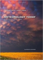 Meteorology Today: Introduction To Weather, Climate, And The Environment, 11th Edition