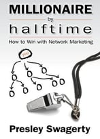 Millionaire By Halftine: How To Win With Network Marketing