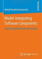 Model – Integrating Software Components – Engineering Flexible Software Systems