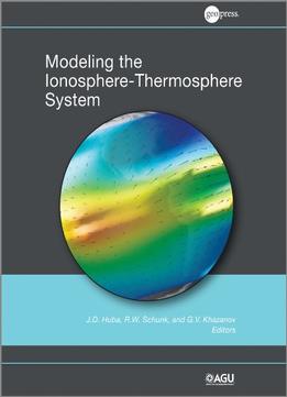 Modeling The Ionosphere – Thermosphere, Volume 201