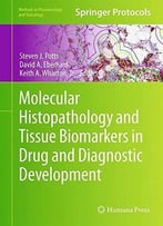 Molecular Histopathology And Tissue Biomarkers In Drug And Diagnostic Development
