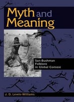 Myth And Meaning: San-Bushman Folklore In Global Context