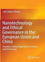 Nanotechnology And Ethical Governance In The European Union And China: Towards A Global Approach For Science And Technology