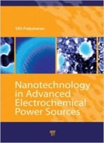 Nanotechnology In Advanced Electrochemical Power Sources