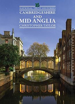 National Trust Histories – Cambridgeshire & Mid Anglia