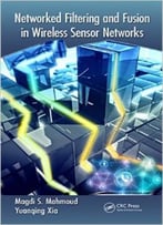Networked Filtering And Fusion In Wireless Sensor Networks
