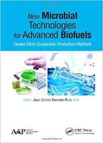 New Microbial Technologies For Advanced Biofuels: Toward More Sustainable Production Methods