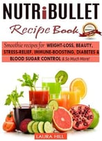 Nutribullet: Nutribullet Recipe Book