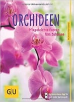 Orchideen: Pflegeleichte Exoten Fürs Zuhause, Auflage: 2