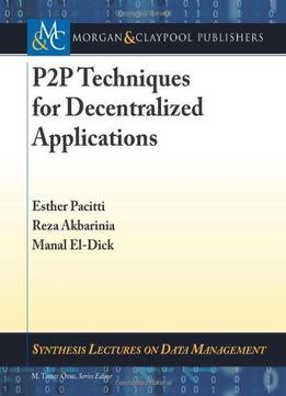 P2P Techniques For Decentralized Applications