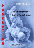Pankration: The Unchained Combat Sport Of Ancient Greece