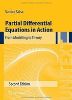 Partial Differential Equations In Action: From Modelling To Theory (2nd Edition)