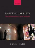 Paul’S Visual Piety: The Metamorphosis Of The Beholder