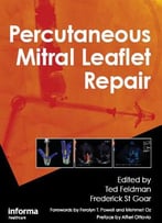 Percutaneous Mitral Leaflet Repair: Mitraclip Therapy For Mitral Regurgitation
