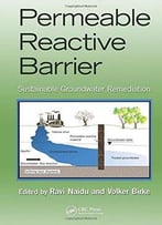 Permeable Reactive Barrier: Sustainable Groundwater Remediation