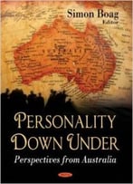 Personality Down Under: Perspectives From Australia By Simon Boag
