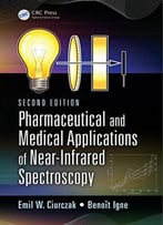Pharmaceutical And Medical Applications Of Near-Infrared Spectroscopy, Second Edition
