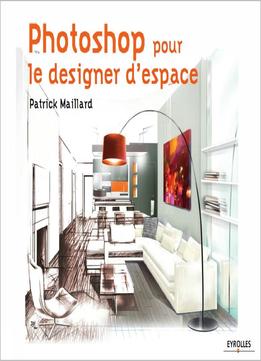 Photoshop Pour Le Designer D’Espace