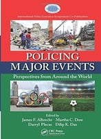 Policing Major Events: Perspectives From Around The World