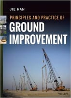 Principles And Practice Of Ground Improvement