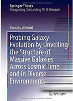 Probing Galaxy Evolution By Unveiling The Structure Of Massive Galaxies Across Cosmic Time And In Diverse Environments
