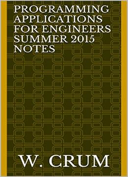 Programming Applications For Engineers Summer 2015 Notes