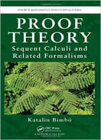 Proof Theory: Sequent Calculi And Related Formalisms
