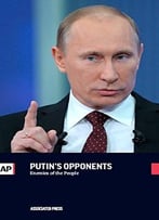 Putin’S Opponents: Enemies Of The People