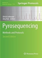 Pyrosequencing: Methods And Protocols, 2 Edition (Methods In Molecular Biology, Book 1315)