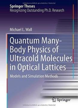 Quantum Many-Body Physics Of Ultracold Molecules In Optical Lattices: Models And Simulation Methods