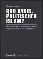 Quo Vadis, Politischer Islam?: Akp, Al-Qaida Und Muslimbruderschaft In Systemtheoretischer Perspektive