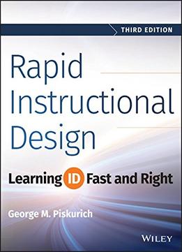 Rapid Instructional Design: Learning Id Fast And Right, 3Rd Edition