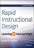 Rapid Instructional Design: Learning Id Fast And Right, 3rd Edition