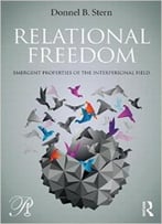 Relational Freedom: Emergent Properties Of The Interpersonal Field