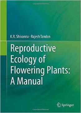 Reproductive Ecology Of Flowering Plants: A Manual