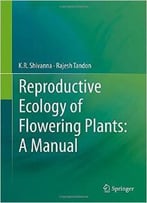 Reproductive Ecology Of Flowering Plants: A Manual