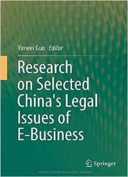 Research On Selected China’S Legal Issues Of E-Business