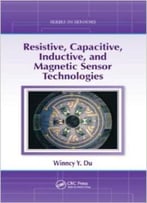 Resistive, Capacitive, Inductive, And Magnetic Sensor Technologies