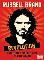 Revolution: Anleitung Für Eine Neue Weltordnung