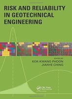 Risk And Reliability In Geotechnical Engineering