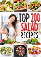 Salads – Top 200 Salad Recipes Cookbook