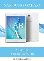 Samsung Galaxy Tab A: A Guide For Beginners