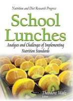 School Lunches: Analyses And Challenges Of Implementing Nutrition Standards