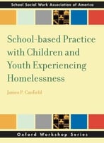 School-Based Practice With Children And Youth Experiencing Homelessness