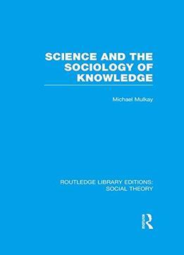 Science And The Sociology Of Knowledge
