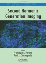 Second Harmonic Generation Imaging (Series In Cellular And Clinical Imaging)